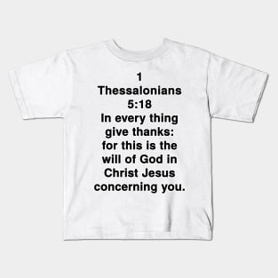 1 Thessalonians 5:18  King James Version (KJV) Bible Verse Typography Kids T-Shirt